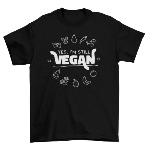 Still vegan diet quote t-shirt