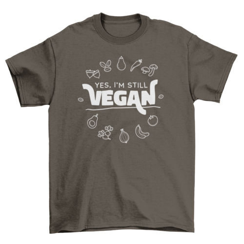 Still vegan diet quote t-shirt