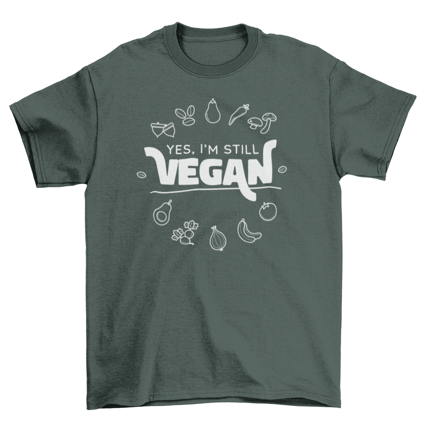 Still vegan diet quote t-shirt