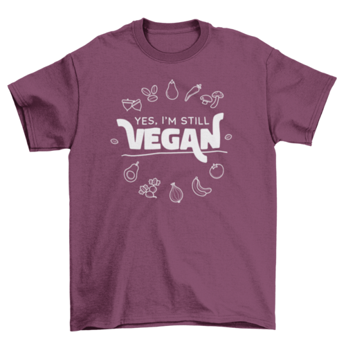 Still vegan diet quote t-shirt